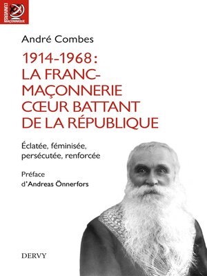 cover image of 1914-1968 La franc-maçonnerie, coeur battant de la République--Éclatée, féminisée, persécutée, renf